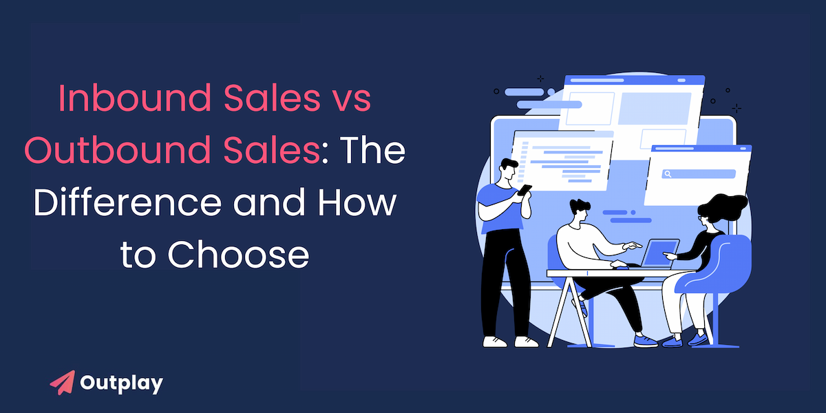 Inbound Sales vs Outbound Sales