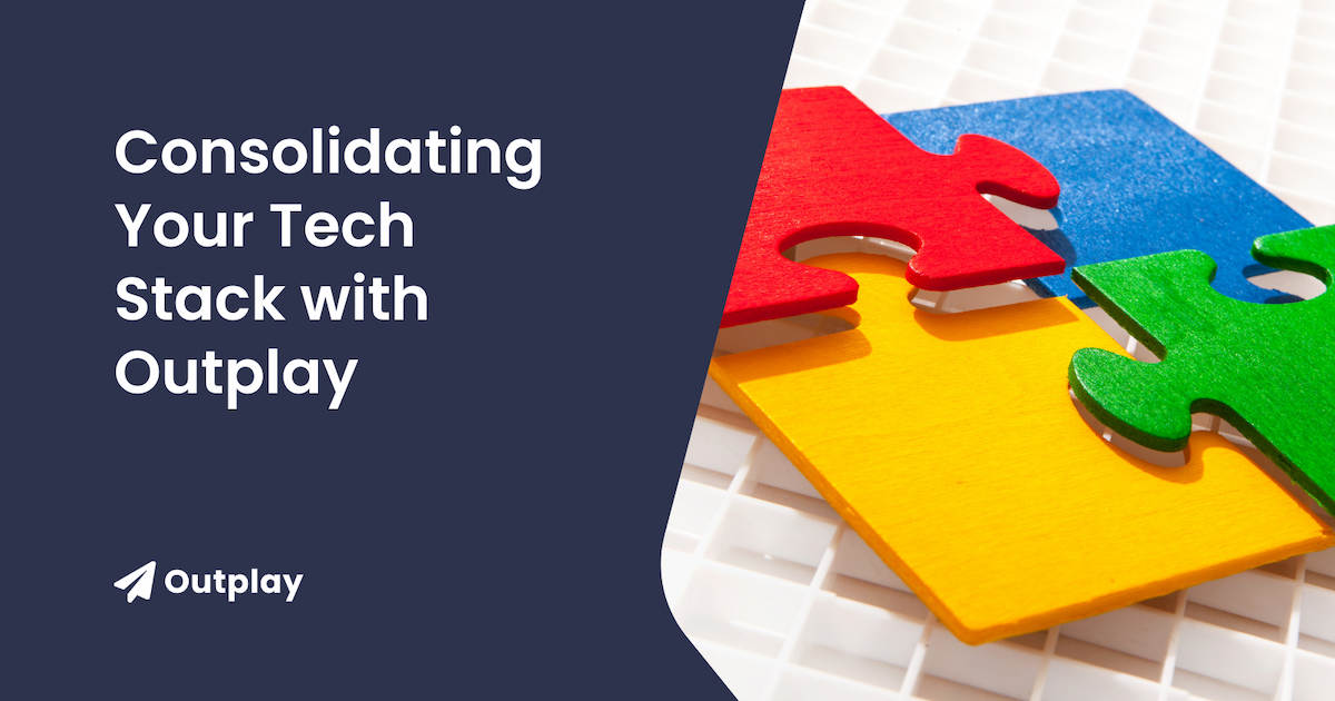 Consolidate your tech stack with Outplay