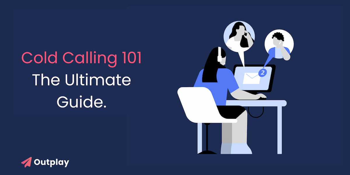 Cold Calling 101: The Ultimate Guide